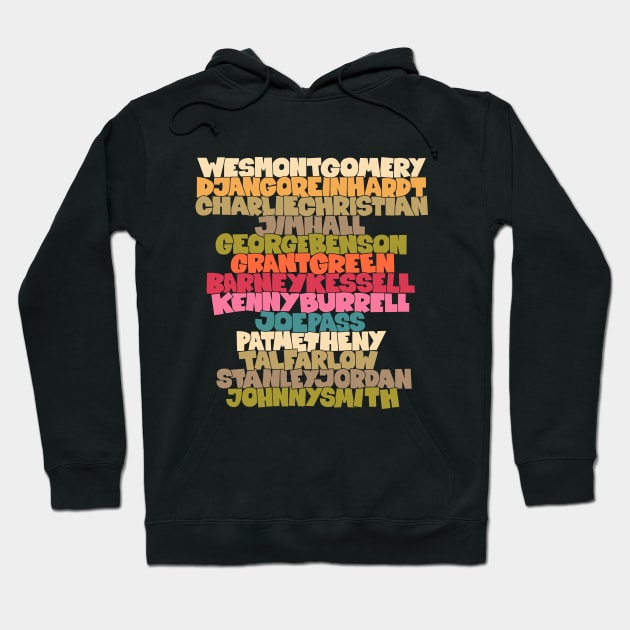 Jazz Legends in Type: The Jazz Guitarists Hoodie by Boogosh